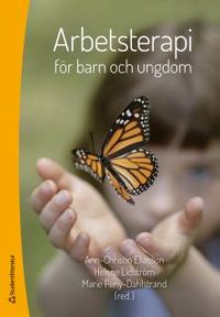 Arbetsterapi för barn och ungdom; Ann-Christin Eliasson, Helene Lidström, Marie Peny-Dahlstrand; 2016
