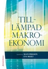 Tillämpad makroekonomi; Mats Persson, Eva Skult; 2013