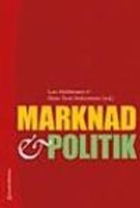 Marknad och politik; Lars Hultkrantz, Hans Tson Söderström; 2013