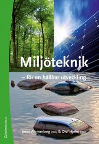 Miljöteknik : för en hållbar utveckling; Jonas Ammenberg; 2013