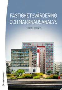 Fastighetsvärdering och marknadsanalys; Fredrik Brunes; 2015