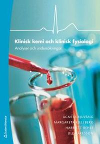 Klinisk kemi och klinisk fysiologi : analyser och undersökningar; Agneta Bjuväng, Margareta Kjellberg, Harriett Rehle, Ulla Åkesson; 2014