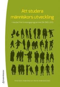 Att studera människors utveckling  : resultat från forskningsprogrammet IDA 1965-2013; Henrik Andershed, Anna-Karin Andershed; 2013