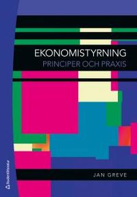 Ekonomistyrning - Principer och praxis; Jan Greve; 2014