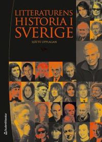 Litteraturens historia i Sverige; Ingemar Algulin, Bernt Olsson; 2013