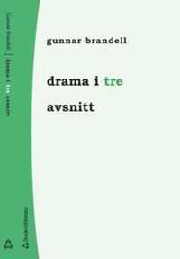 Drama i tre avsnitt; Gunnar Brandell; 2013