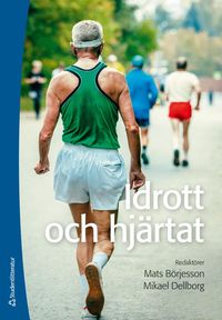 Idrott och hjärtat; Mats Börjesson, Mikael Dellborg; 2016