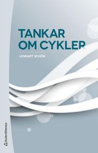 Tankar om cykler; Lennart Schön; 2013