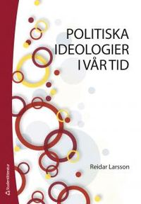 Politiska ideologier i vår tid; Reidar Larsson; 2014