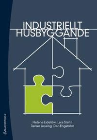 Industriellt husbyggande; Helena Lidelöw, Dan Engström, Jerker Lessing, Lars Stehn; 2015