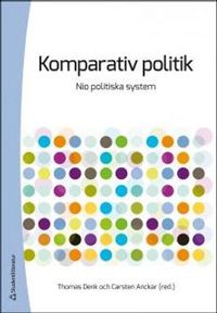 Komparativ politik : nio politiska system; Carsten Anckar, Thomas Denk; 2015