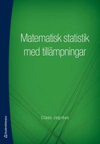 Matematisk statistik med tillämpningar; Claes Jogréus; 2014