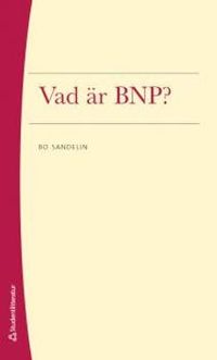 Vad är BNP?; Bo Sandelin; 2014