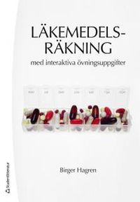 Läkemedelsräkning med interaktiva övningsuppgifter; Birger Hagren; 2016