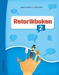 Retorikboken 2 - Elevbok; Barbro Fällman, Lotta Juhlin; 2016