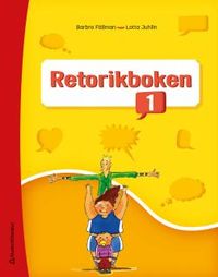 Retorikboken 1 - Elevbok; Barbro Fällman, Lotta Juhlin; 2016