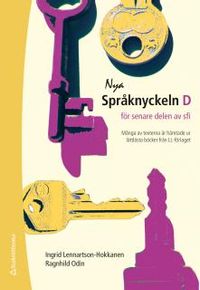 Nya Språknyckeln D - Elevpaket - Digitalt + Tryckt - för senare delen av SFI; Ingrid Lennartson-Hokkanen, Ragnhild Odin; 2016