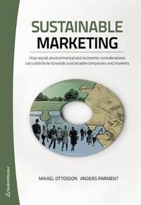 Sustainable marketing; Mikael Ottosson, Anders Parment; 2015