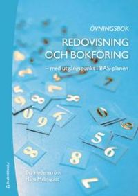Redovisning och bokföring : övningsbok med lösningar; Eva Hedenström, Hans Malmquist; 2015