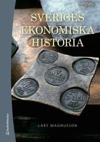 Sveriges ekonomiska historia; Lars Magnusson; 2014