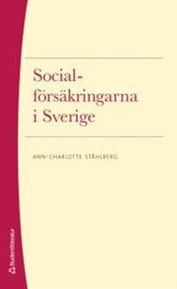 Socialförsäkringarna i Sverige; Ann-Charlotte Ståhlberg; 2014