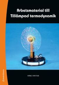 Arbetsmaterial till Tillämpad termodynamik; Hans Havtun; 2014