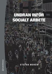 Undran inför socialt arbete; Stefan Morén; 2015