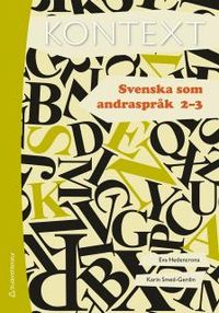 Kontext Svenska som andraspråk 2-3 - Digital elevlicens 12 mån 30 elever; Eva Hedencrona, Karin Smed-Gerdin; 2015