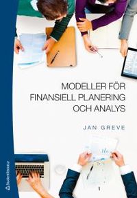 Modeller för finansiell planering och analys; Jan Greve; 2016