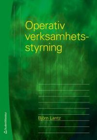 Operativ verksamhetsstyrning; Björn Lantz; 2015