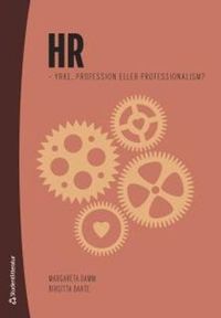 HR : yrke, profession eller professionalism?; Birgitta Dahte, Margareta Damm; 2016