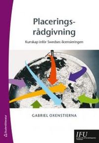 Placeringsrådgivning : kunskap inför SwedSec-licensieringen; Gabriel Oxenstierna; 2015