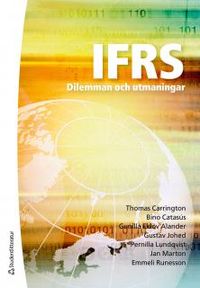 IFRS : dilemman och utmaningar; Thomas Carrington, Bino Catasús, Gunilla Eklöv Alander, Gustav Johed, Pernilla Lundqvist, Emmeli Marton, Jan Marton; 2015