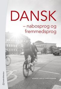 Dansk : nabosprog og fremmedsprog; Robert Zola Christensen; 2017