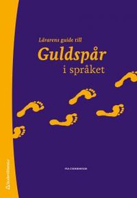 Lärarens guide till Guldspår i språket; Pia Cederholm; 2015