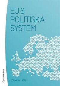 EU:s politiska system; Jonas Tallberg; 2016
