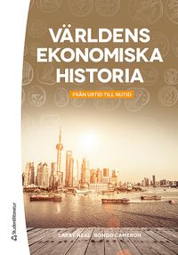 Världens ekonomiska historia - från urtid till nutid; Larry Neal, Rondo Cameron, Lennart Schön; 2016