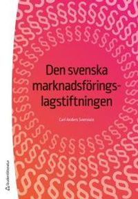 Den svenska marknadsföringslagstiftningen; Carl Anders Svensson; 2016