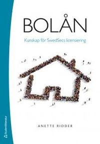 Bolån - Kunskap för Swedsecs licensiering; Anette Ridder; 2016