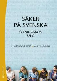 Säker på svenska övningsbok Elevpaket - Digitalt + Tryckt - Sfi C; Marie Therrydotter, Sandy Åkerblom; 2019