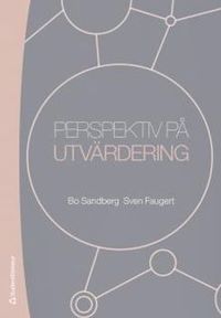 Perspektiv på utvärdering; Bo Sandberg, Sven Faugert; 2016