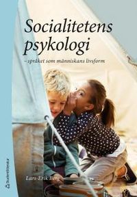Socialitetens psykologi - - språket som människans livsform; Lars-Erik Berg; 2018