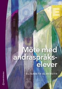 Möte med andraspråkselever; Elisabeth Elmeroth; 2017