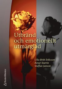 Utbränd och emotionellt utmärglad; Ulla-Britt Eriksson, Bengt Starrin, Staffan Janson; 2002