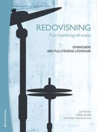 Redovisning Från bokföring till analys : övningsbok med fullständiga lösningar; Jan Marton, Niklas Sandell, Anna-Karin Stockenstrand; 2016