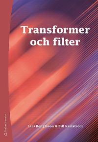 Transformer och filter; Lars Bengtsson, Bill Karlström; 2016