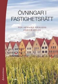 Övningar i fastighetsrätt; Per Henning Grauers, Annica Orlov; 2017