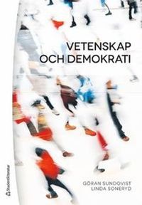 Vetenskap och demokrati; Göran Sundqvist, Linda Soneryd; 2019