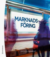 Marknadsföring; Anders Parment; 2018