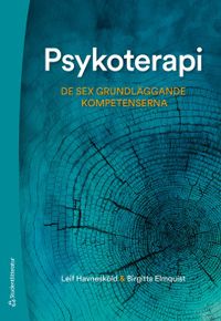 Psykoterapi : de sex grundläggande kompetenserna; Leif Havnesköld, Birgitta Elmquist; 2020
